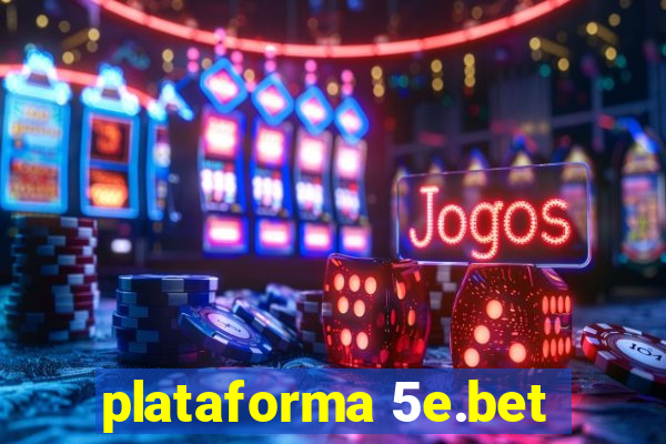 plataforma 5e.bet